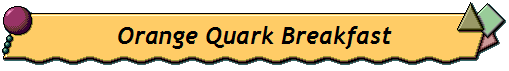 Orange Quark Breakfast