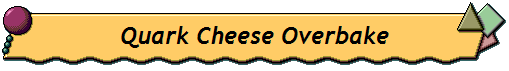 Quark Cheese Overbake